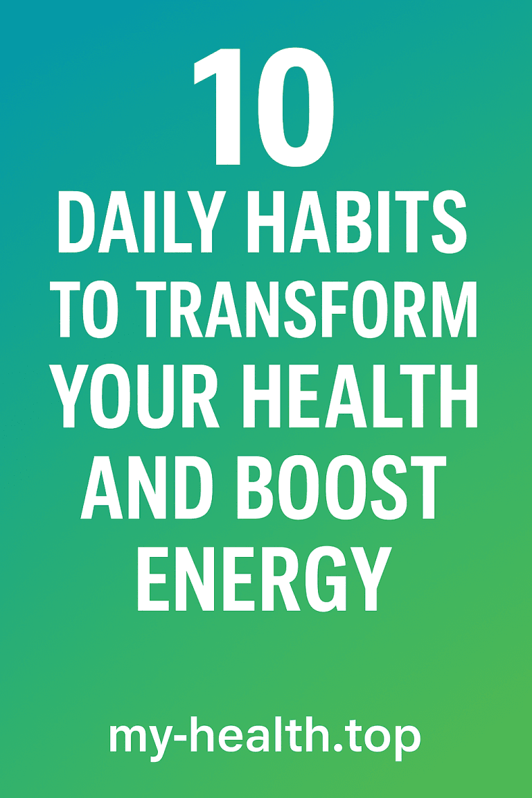 10 daily habits to transform your health and boost energy